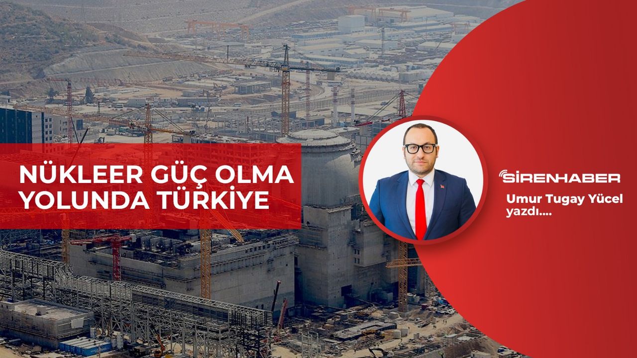 Nükleer güç olma yolunda Türkiye