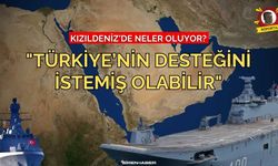 Kızıldeniz’de neler oluyor: ABD, Türkiye’den yardım istemiş olabilir