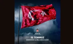 Beşiktaş'tan 15 Temmuz mesajı